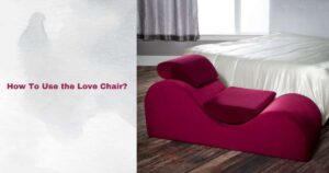 how to use love chair